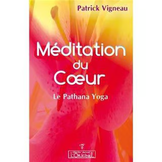La méditation du coeur - le pathana yoga
